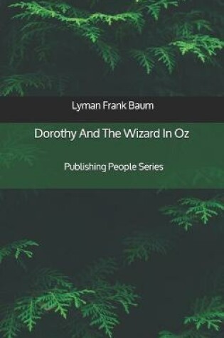 Cover of Dorothy And The Wizard In Oz - Publishing People Series
