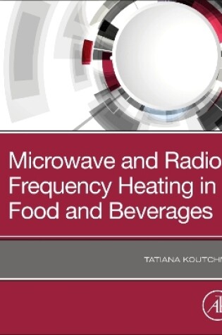 Cover of Microwave and Radio Frequency Heating in Food and Beverages