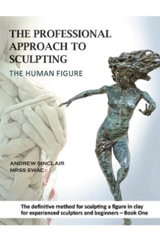 Cover of The Professional Approach to Sculpting the Human Figure