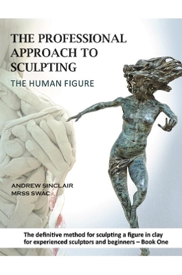 Book cover for The Professional Approach to Sculpting the Human Figure