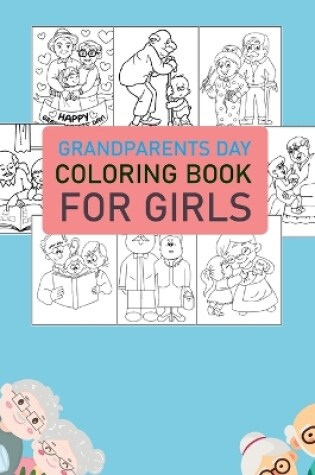 Cover of Grandparents Day Coloring Book For Girls