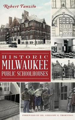 Book cover for Historic Milwaukee Public Schoolhouses