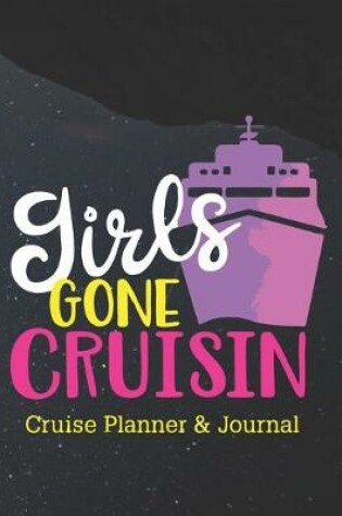 Cover of Girls Gone Cruisin Cruise Planner & Journal