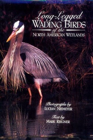 Cover of Long-legged Wading Birds of the North American Wetlands