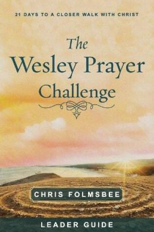 Cover of Wesley Prayer Challenge Leader Guide, The