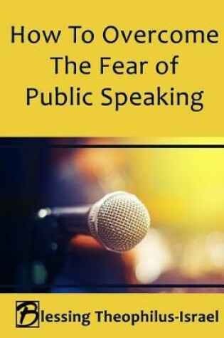 Cover of How to Overcome the Fear of Public Speaking