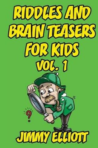 Cover of Riddles and Brain Teasers for Kids