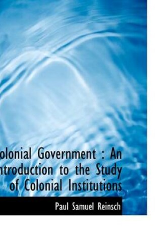 Cover of Colonial Government