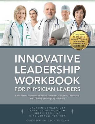 Book cover for Innovative Leadership Workbook for Physican Leaders