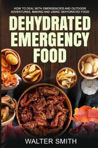 Cover of Dehydrated Emergency Food