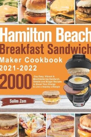 Cover of Hamilton Beach Breakfast Sandwich Maker Cookbook 2021-2022