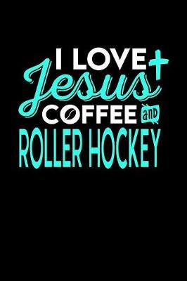 Book cover for I Love Jesus Coffee and Roller Hockey