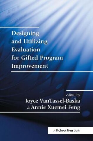 Cover of Designing and Utilizing Evaluation for Gifted Program Improvement