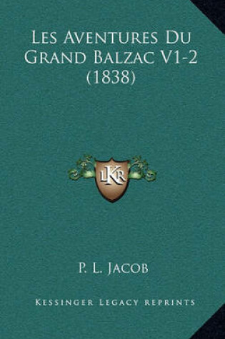 Cover of Les Aventures Du Grand Balzac V1-2 (1838)