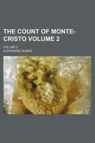 Cover of The Count of Monte-Cristo Volume 2; Volume 2