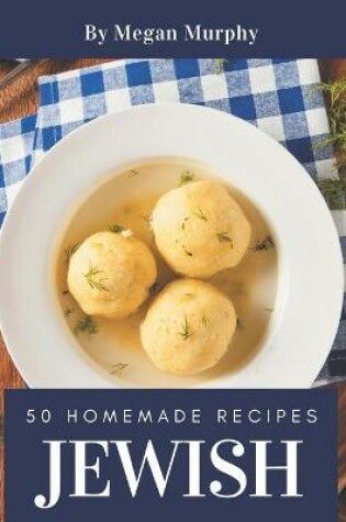Cover of 50 Homemade Jewish Recipes