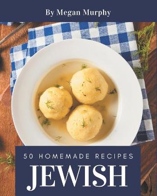 Book cover for 50 Homemade Jewish Recipes