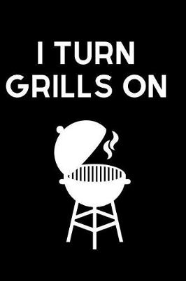 Book cover for I Turn Grills On