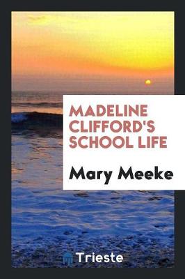 Book cover for Madeline Clifford's School Life