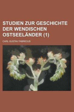 Cover of Studien Zur Geschichte Der Wendischen Ostseelander (1 )