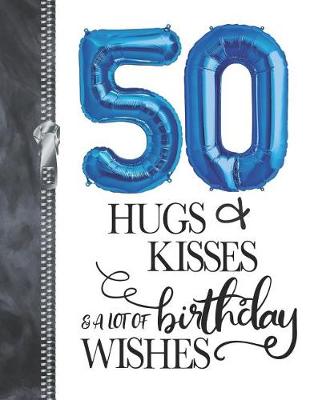 Book cover for 50 Hugs & Kisses & A Lot Of Birthday Wishes