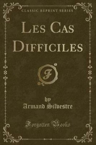 Cover of Les Cas Difficiles (Classic Reprint)