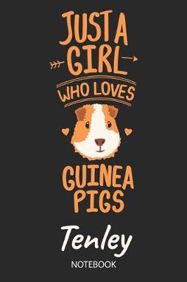 Book cover for Just A Girl Who Loves Guinea Pigs - Tenley - Notebook