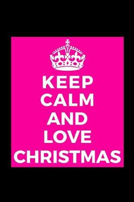 Book cover for Keep Calm and Love Christmas