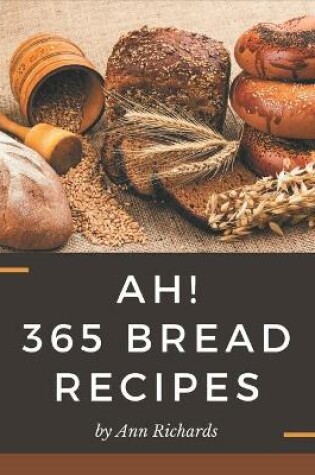 Cover of Ah! 365 Bread Recipes