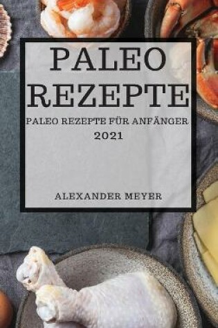 Cover of Paleo Rezepte 2021 (Paleo Recipes 2021 German Edition)