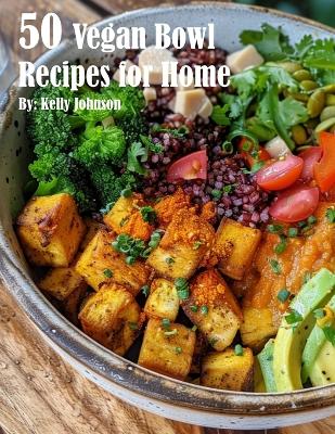 Book cover for 50 Vegan Bowl Recipes for Home