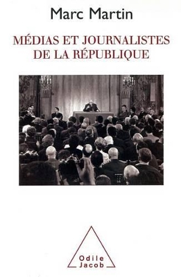 Book cover for Media and Journalists in the French Republic / Médias et journalistes de la République