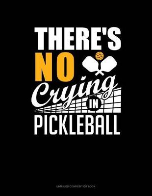 Book cover for There's No Crying in Pickleball