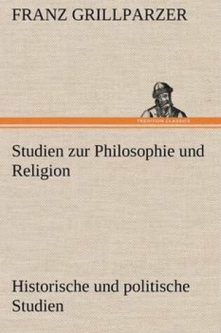 Cover of Studien Zur Philosophie Und Religion. Historische Und Politische Studien