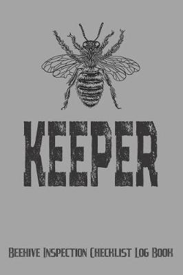 Book cover for Keeper Beehive Inspection Checklist Log Book