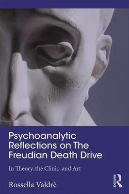 Book cover for Psychoanalytic Reflections on The Freudian Death Drive