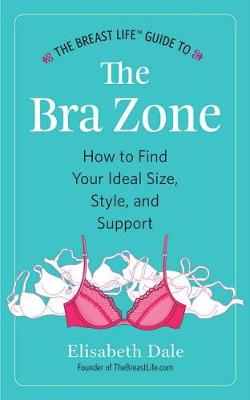 Cover of The Breast Life(tm) Guide to the Bra Zone