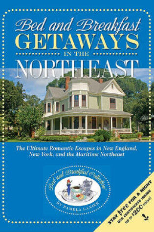 Cover of Bed and Breakfast Getaways - In the Northeast