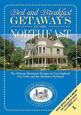 Book cover for Bed and Breakfast Getaways - In the Northeast