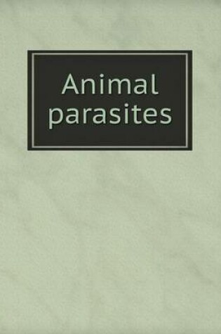 Cover of Animal parasites