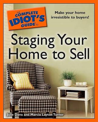 Book cover for The Complete Idiot's Guide to Staging Your Home to Sell