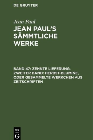 Cover of Jean Paul's Sammtliche Werke, Band 47, Zehnte Lieferung. Zweiter Band