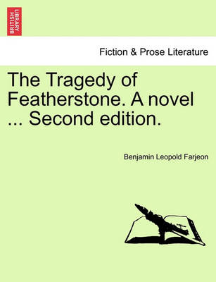 Book cover for The Tragedy of Featherstone. a Novel ... Second Edition.