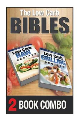 Book cover for Low Carb Grilling Recipes and Low Carb Raw Recipes