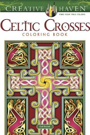 Cover of Creative Haven Celtic Crosses Coloring Book