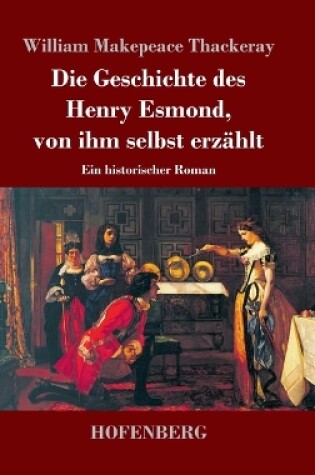 Cover of Die Geschichte des Henry Esmond, von ihm selbst erzählt