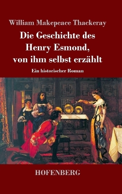 Book cover for Die Geschichte des Henry Esmond, von ihm selbst erzählt