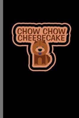 Book cover for Chow Chow Cheesecake