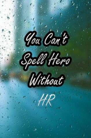 Cover of You Can't Spell Hero Without HR