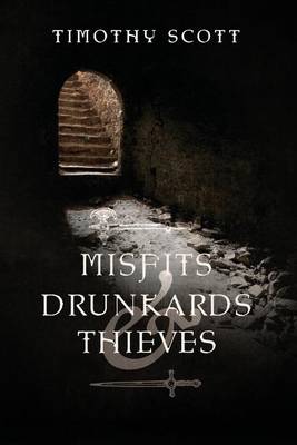 Book cover for Misfits, Drunkards, & Thieves